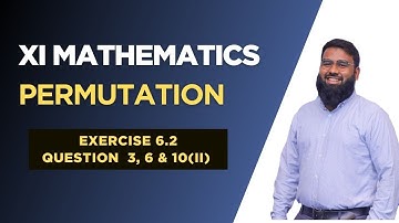 XI EXERCISE 6.2 INTRODUCTION & QUESTION 3, 6 & 10(II) | PERMUTATIONS | ENGR. TAHA SHAHID
