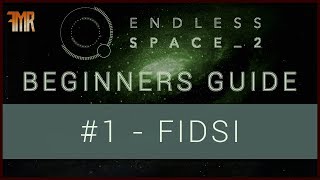 Endless Space 2 - Beginner's guide #1 - FIDSI