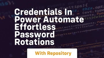 credentials in power automate effortless password rotations