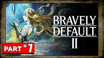 Bravely Default II Playthrough - Part 7 - Bernard