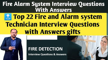 fire and alarm system technician interview question with answers