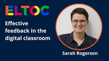 Effective feedback in the digital classroom - Sarah Rogerson | ELTOC CH1