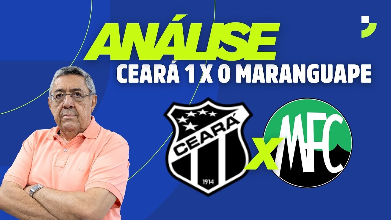 ANÁLISE WILTON BEZERRA: CEARÁ 1 X 0 MARANGUAPE