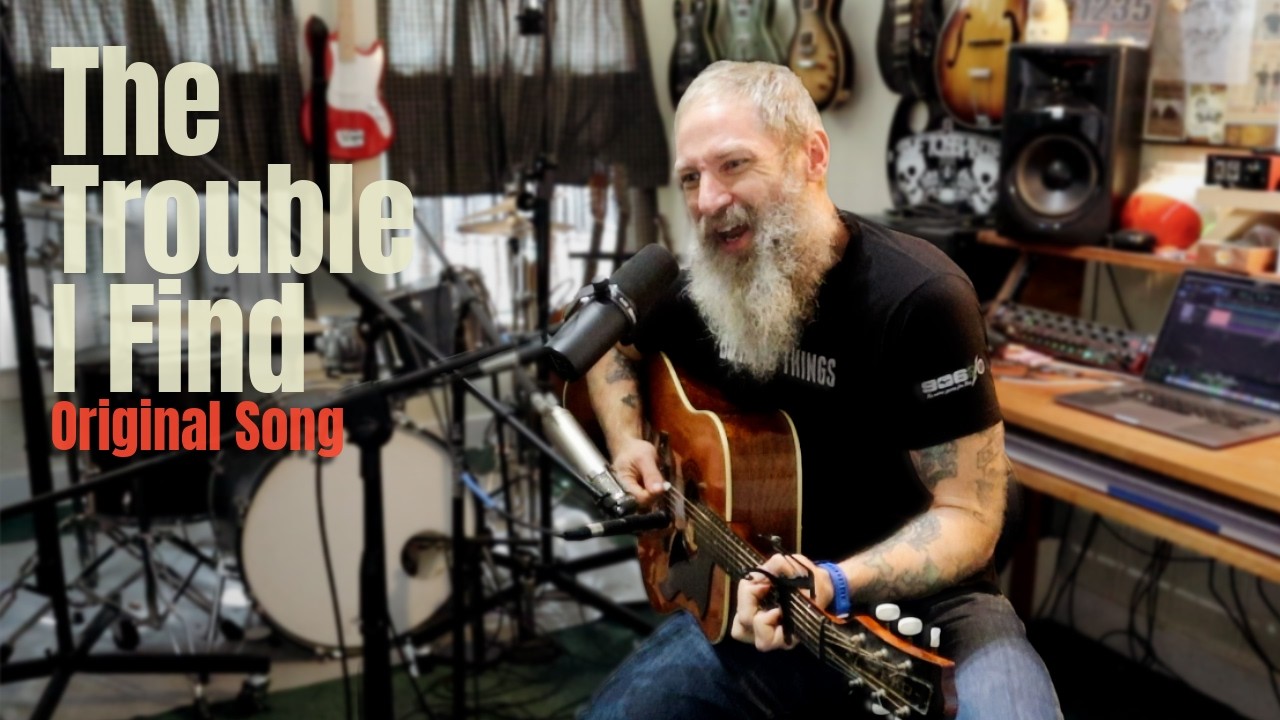 The Trouble I Find | Original Song