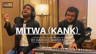 Mitwa (KANK) | Aabhas - Shreyas | Indie Routes | Piano Session | #shankarehsaanloy #javedakhtar #srk