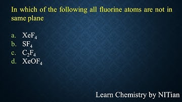 In which of the following all fluorine atoms are not in same plane: XeF4, SF4, C2F4, XeOF4