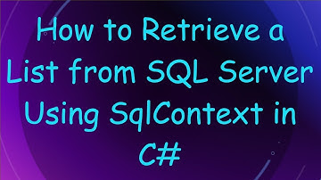 How to Retrieve a List from SQL Server Using SqlContext in C#