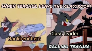 When Teacher Leaves The Class Backbenchers Vs Class Leader 