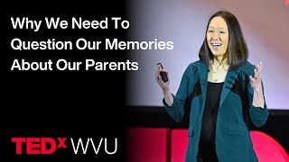 Why We Need To Question Our Memories About Our Parents | Amy Yip | TEDxWVU