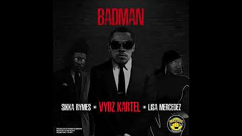 Vybz Kartel & Massive B ft. Lisa Mercedez & Sikka Rymes - "Badman" (Official Audio)