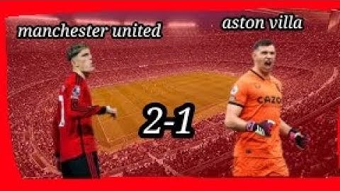 resumen de partido manchester unitd vs aston villa en ultra hd//manchester united 2 aston villa 1