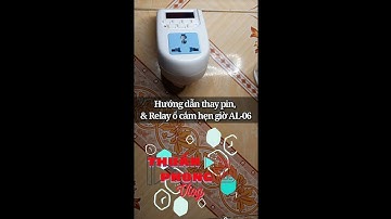 Hướng dẫn thay Pin & Relay ổ cắm hẹn giờ model AL-06 - TPVlog
