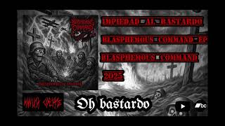 Blasphemous Command - Impiedad al bastardo