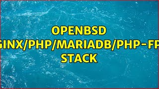 OpenBSD Nginx/PHP/MariaDB/PHP-FPM Stack