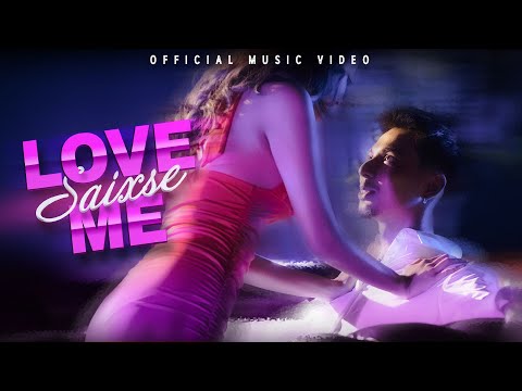 🔴 Saixse  - LOVE ME [Official Music Video]