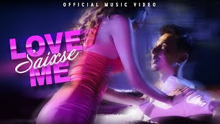Saixse  - LOVE ME [Official Music Video]