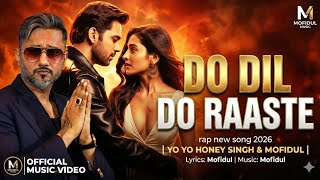 Download Lagu DO DIL DO RASTE SONG | new rap song 2026 | Yo Yo Honey singh \u0026 Mofidul | presented by MOFIDUL MUSIC MP3