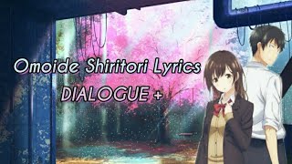 Omoide Shiritori Lyrics - HIGEHIRO OP// DIALOGUE +