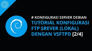 Tutorial Konfigurasi FTP Server (Lokal) dengan VSFTPD di Debian 8 // #KonfigurasiServer