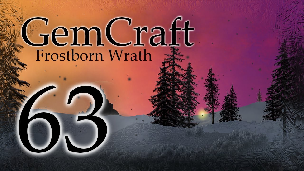 Gemcraft Ep 63 Field U3 Journey and U2 Endurance Mode Frostborn Wrath Let's Play