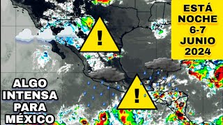 ⭕ AVISO MUY IMPORTANTE ⭕ para México Está Noche 6 de Junio 2024