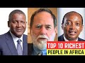 Top 10 Richest People in Africa 2024 (Richest Men)