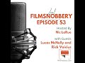 Filmsnobbery live  episode 53  lucas mcnelly and rick vaicius