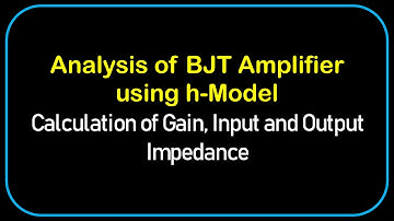 Analysis of BJT amplifier using hybrid model