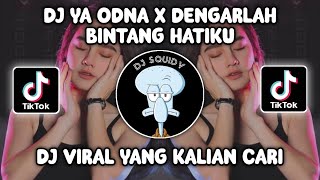 DJ YA ODNA X DENGARLAH BINTANG HATIKU BY MAMAN FVNDY VIRAL FYP TIKTOK TERBARU 2023!