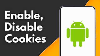 How to Enable & Disable Cookies on Android