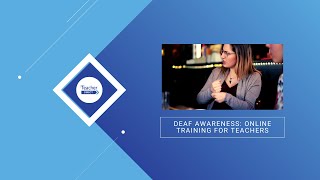 TEACHER DIRECT - DEAF AWARENESS TRAINING