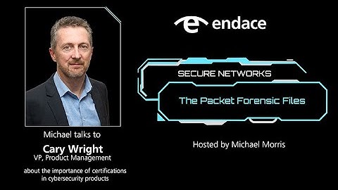 Secure Networks   The Packet Forensics Files Ep 56   Cary Wright
