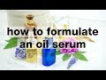 How to Formulate an Oil Serum