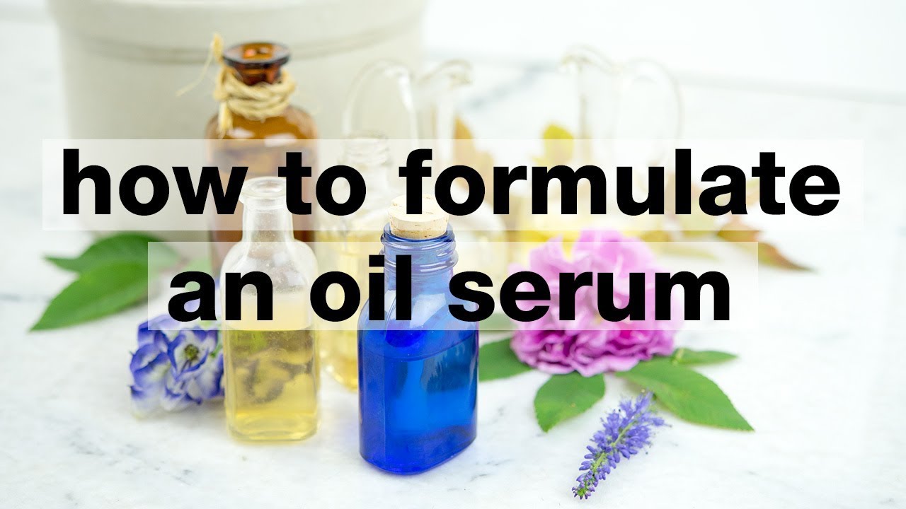How to Formulate an Oil Serum YouTube