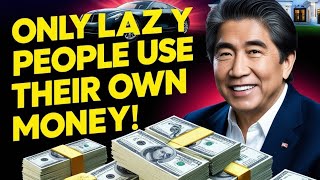 Robert Kiyosaki Reveals: Why the Rich Never Use Their Own Money!
