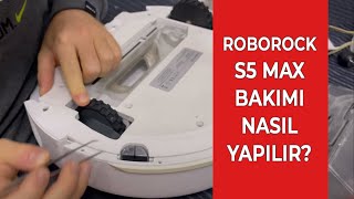 Roborock s5 Max  Süpürge Bakımı Nasıl Yapılır, Temizliğinde Dikkat Edilmesi Gerekenler!
