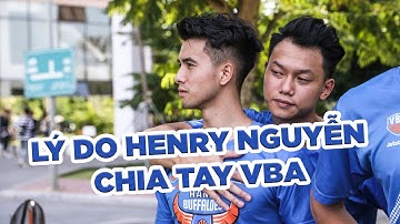 Henry Nguyễn chia sẻ lý do khó khăn phía sau quyết định chia tay VBA 2020