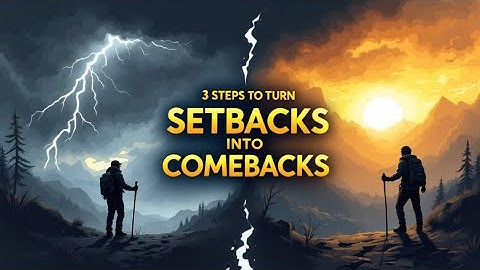 3 Steps to Turn Setbacks Into Comebacks
