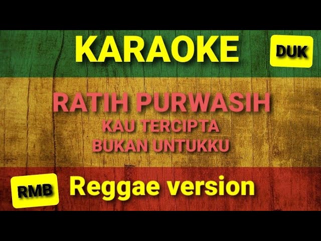 Karaoke Reggae Ratih Purwasih - Kau Tercipta Bukan Untukku class=