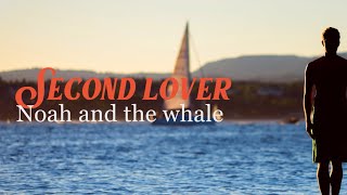 Second lover / Noah and the whale - Letra español - Lyrics