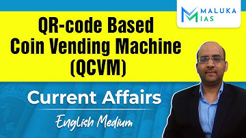QR-code Based Coin Vending Machine (QCVM) | Current Affairs | MALUKA IAS #ias #upsc