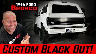 Ford Bronco Custom Blackout! 'THE JUICE' Build Video #7