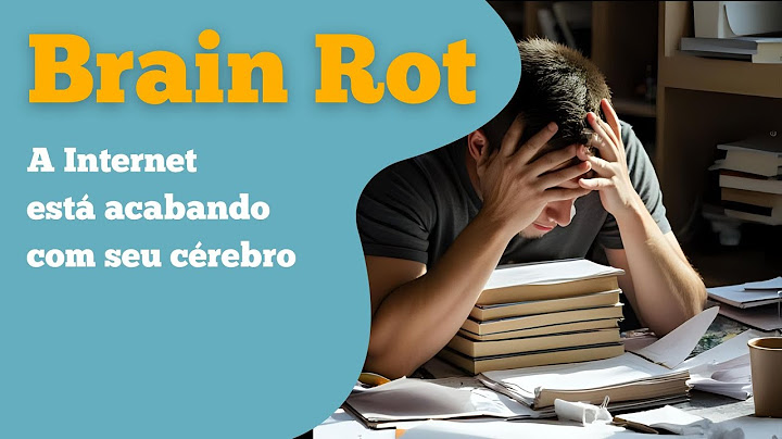 Já ouviu falar em Brain Rot ?