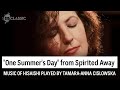 One Summer S Day From Spirited Away Performed By Tamara Anna Cislowska 