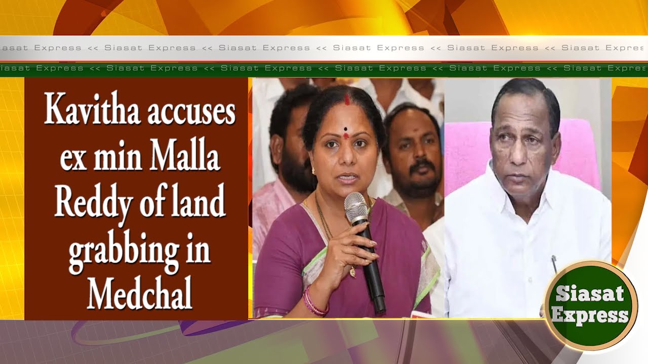 Kavitha accuses ex min Malla Reddy of land grabbing in Medchal | Siasat Express @ 02pm | 08-Dec-2025