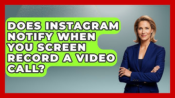 Does Instagram Notify When You Screen Record A Video Call? - Everyday-Networking