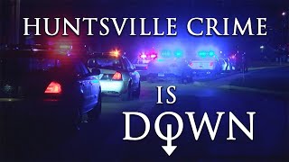 Crime Down In Huntsville In 2019 Compared to 2018
