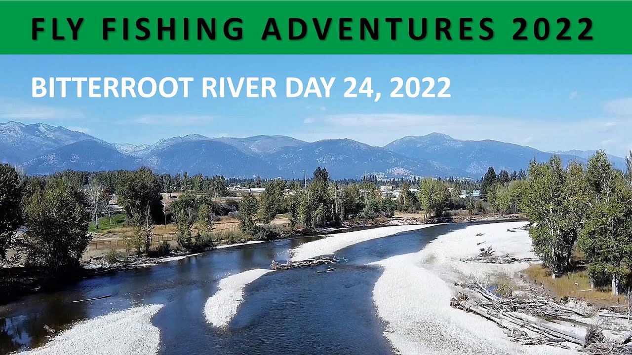 FLY FISHING ADVENTURES 2022 Day 24 to Bitterroot River in Montana