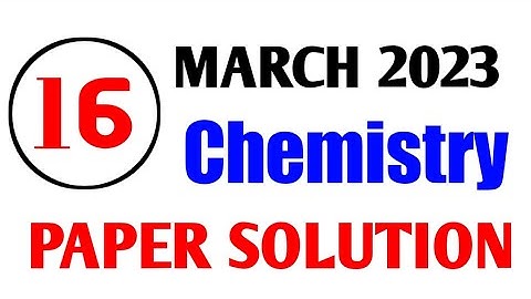 Chemistry Paper March 2023 Solution Std 12 Science