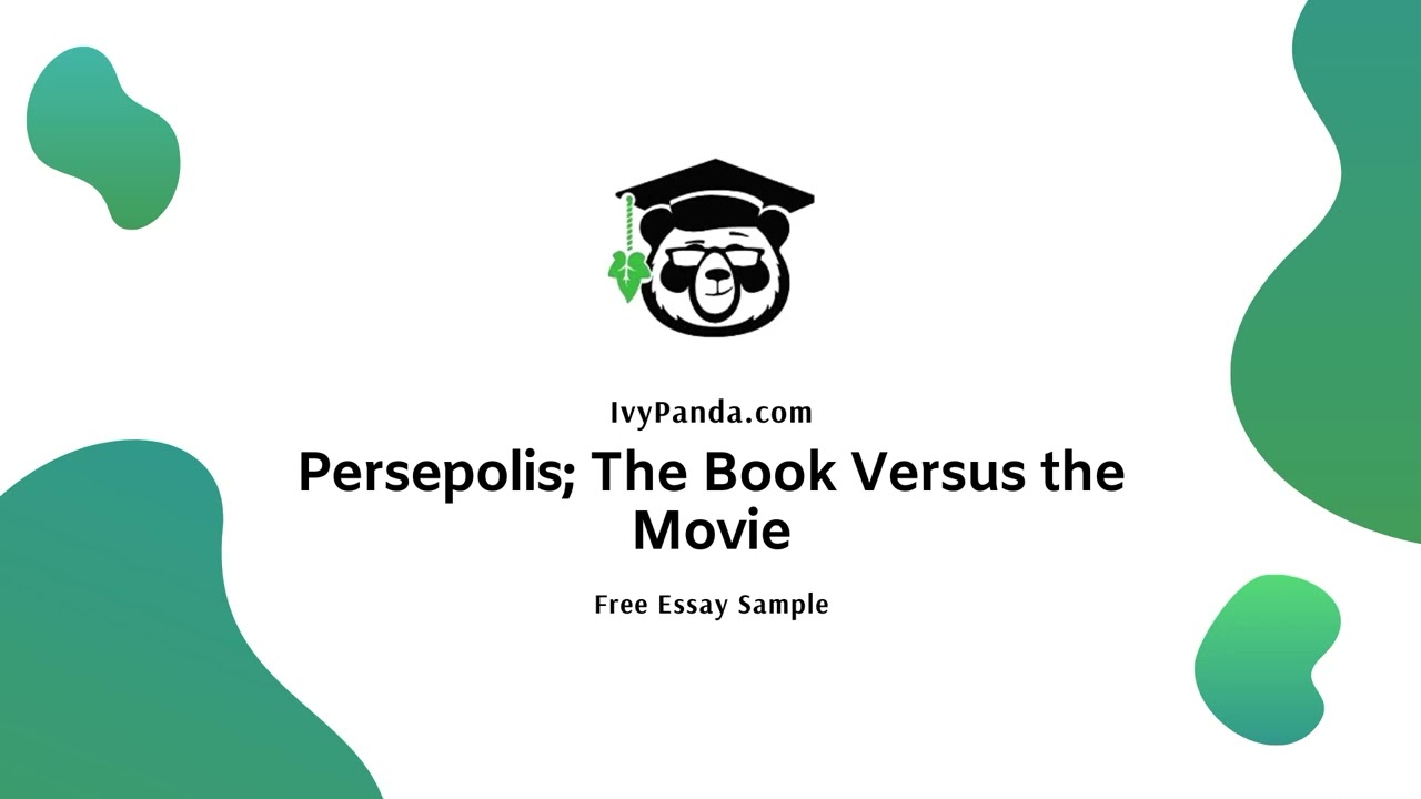 Persepolis; The Book Versus the Movie | Free Essay Sample